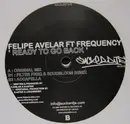 12inch Vinyl Single - Felipe Avelar feat. DJ Frequency - Ready To Go Back