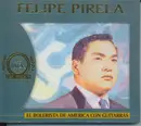 CD - Felipe Pirela - El Bolerista De America Con Guitarras