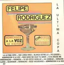CD - Felipe Rodriguez - La Ultima Copa