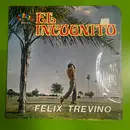 LP - Felix Trevino - El Incognito