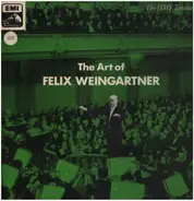 Beethoven / Brahms / Wagner a.o. - The Art Of Felix Weingartner