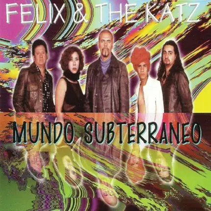 Felix And The Katz - Mundo Subterraneo