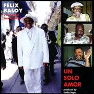 Felix Baloy Y Su Cuban Son Allstars - Un Solo Amor