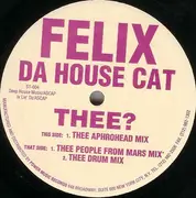 12inch Vinyl Single - Felix Da Housecat - Thee?