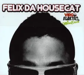 Felix da Housecat - Virgo, Blaktro & The Movie Disco