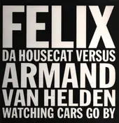 Felix da Housecat - Watching Cars Go By