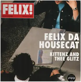 Felix da Housecat - Kittenz and Thee Glitz