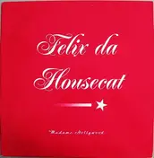 Felix da Housecat - Madame Hollywood