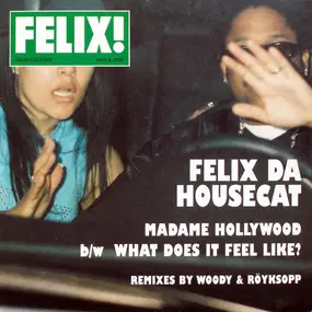 Felix da Housecat - Madame Hollywood / What Does It Feel Like?