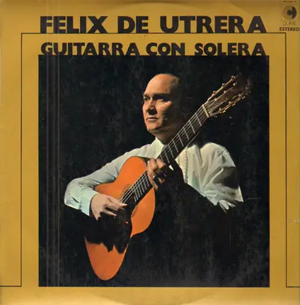 Felix De Utrera - Guitarra Con Solera