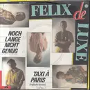 7inch Vinyl Single - Felix De Luxe - Noch Lange Nicht Genug / Taxi á Paris (Version Longue Anglaise)