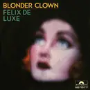 7inch Vinyl Single - Felix De Luxe - Blonder Clown