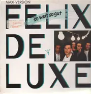 Felix De Luxe - So Weit So Gut