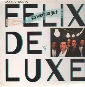 Felix de Luxe - So Weit So Gut