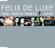 Felix De Luxe - Taxi Nach Paris 2000