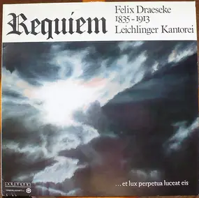 Felix Draeseke - Requiem in B Minor, Op. 22 (1881)