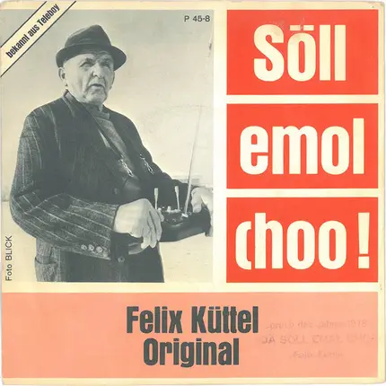 Felix Küttel - Söll Emol Choo!