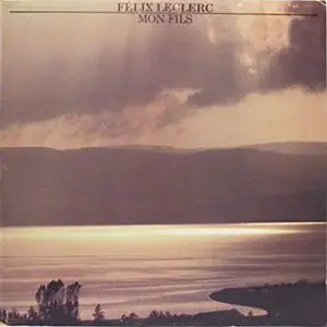 Félix Leclerc - Mon Fils