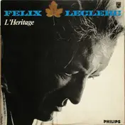Félix Leclerc - L'Héritage