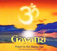 Felix Maria Woschek - Gayatri - Prayer to the Rising Sun