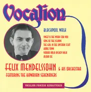 Felix Mendelssohn And His Orchestra - Blackpool Walk