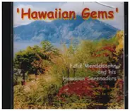 Felix Mendelssohn and his Hawaiian Serenaders - Hawaiian Gems