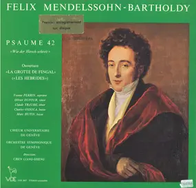 Felix Mendelssohn-Bartholdy - Psaume 42 'Wie Der Hirsch Schreit' / Ouverture 'La Grotte De Fingal' ('Les Hébrides')