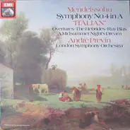 Felix Mendelssohn-Bartholdy - André Previn , The London Symphony Orchestra - Symphony No.4 In A 'Italian' / Overtures