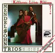 Felix Mendelssohn-Bartholdy - Kalichstein-Laredo-Robinson Trio - Trios No. 1 In D, Op. 49 • No. 2 In C, Op. 66