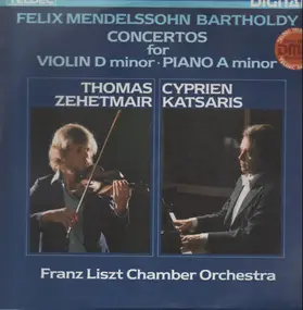 Mendelssohn-Bartholdy - Concertos For Violin D Minor - Piano A Minor