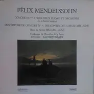 Mendelssohn - Concerto N° 2 Pour Deux Pianos Et Orchestre En La Bémol Majeur / Ouverture De Concert N° 4 Des Cont