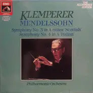 Mendelssohn-Bartholdy - Symphony No. 3 In A Minor 'Scottish' / Symphony No. 4 In A 'Italian'