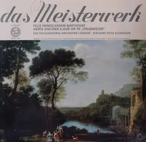 Felix Mendelssohn-Bartholdy - Vierte Sinfonie A-dur Op.90 'Italienische'