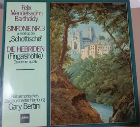 Mendelssohn-Bartholdy - Sinfonie Nr. 3 A-moll, Op. 56 'Schottische' / Die Hebriden (Fingalshöhe) Ouvertüre Op. 26