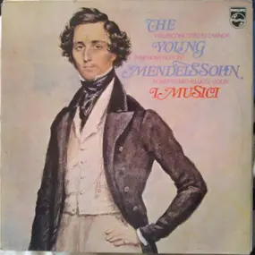 Felix Mendelssohn-Bartholdy - The Young Mendelssohn (Violin Concerto In D Minor / Symphony No. 11 In F)