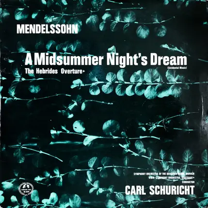 Felix Mendelssohn-Bartholdy - A Midsummer Night's Dream (Incidental Music), The Hebrides Overture