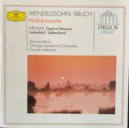 Mendelssohn / Bruch / Fritz Kreisler - Violinkonzerte ∙ Caprice Viennois ∙ Liebesleid ∙ Liebesfreud