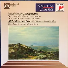 Felix Mendelssohn-Bartholdy - Symphonies No. 3 "Scottish" No. 4 "Italian" "Hebrides" Overture