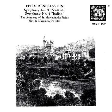 Felix Mendelssohn-Bartholdy , The Academy Of St. Martin-in-the-Fields , Sir Neville Marriner - Symphony No.3 Scottish / Symphony No.4 Italian