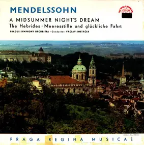 Felix Mendelssohn-Bartholdy - A Midsummer Night's Dream / The Hebrides • Meeresstille Und Glückliche Fahrt