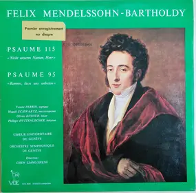 Felix Mendelssohn-Bartholdy - Psaume 115 'Nicht Unserm Namen, Herr' / Psaume 95 'Kommt, Lasst Uns Anbeten'