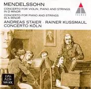 Mendelssohn - Concerto For Violin, Piano And Strings In D Minor / Concerto For Piano And Strings In A Minor