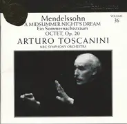 Felix Mendelssohn-Bartholdy , Arturo Toscanini , NBC Symphony Orchestra - A Midsummer Night's Dream (Ein Sommernachstraum) / Octet, Op. 20
