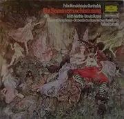 LP - Felix Mendelssohn-Bartholdy , Chor Des Bayerischen Rundfunks Und Symphonie-Orchester Des Bayerische - Ein Sommernachtstraum