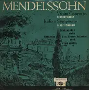 Mendelssohn - Violin Concerto = Hegedűverseny / Italian Symphony = Olasz Szimfónia