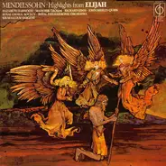 Felix Mendelssohn-Bartholdy , Elizabeth Harwood , Marjorie Thomas , Richard Lewis , The Royal Chora - Highlights From Elijah