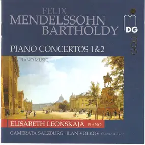 Felix Mendelssohn-Bartholdy - Piano Concertos Nos. 1 & 2