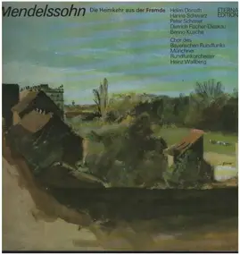 Felix Mendelssohn-Bartholdy - Die Heimkehr Aus Der Fremde Op. 89