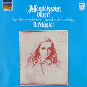 Felix Mendelssohn-Bartholdy - Oktett; Streichersymphonien / Symphonies For Strings