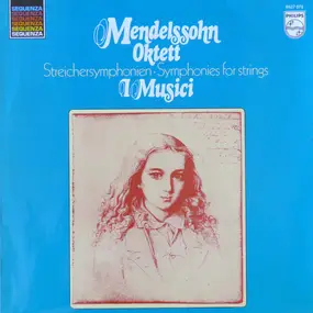 Felix Mendelssohn-Bartholdy - Oktett; Streichersymphonien / Symphonies For Strings